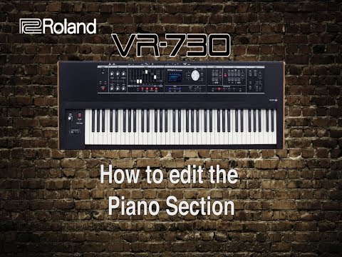 Roland VR-730 - How to edit the Piano Section