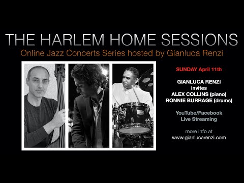 THE HARLEM HOME SESSIONS #13 - GIANLUCA RENZI invites ALEX COLLINS & RONNIE BURRAGE