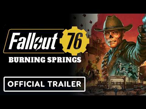Fallout 76: Burning Springs - Official Trailer