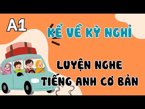 基礎英文聽力練習 (A1) | 談論假期 | 適合初學者的英文Podcast (Luyện Nghe Tiếng Anh Cơ Bản (A1) | Kể về kỳ nghỉ | English Podcast for Beginners)