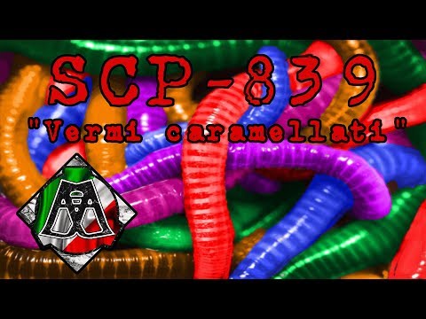 💀SCP-839💀 [ITA] "Candy Worms"