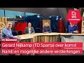 Gerard Nijkamp: ‘Namli komt naar Sparta en we kijken verder om nog meer repareerwerk te verrichten'