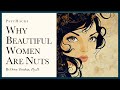 Why Beautiful Women Are Nuts A Co Created Problem