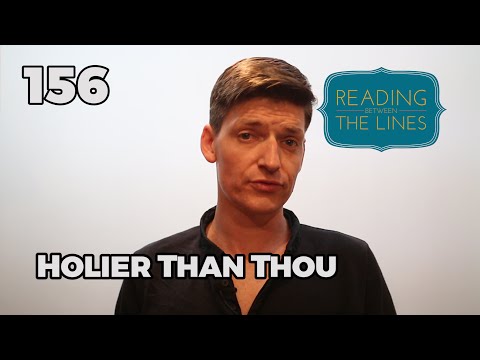 Reading Between the Lines 156 - Holier than Thou