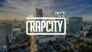 Juice WRLD - I&#39;m Still (Lyrics)