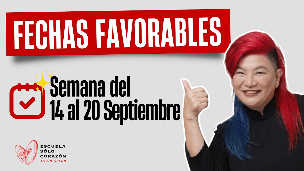 Planifica tu Semana con la mejor Energía con los Días Favorables del 14 al 20 Septiembre | Yuan Chen
