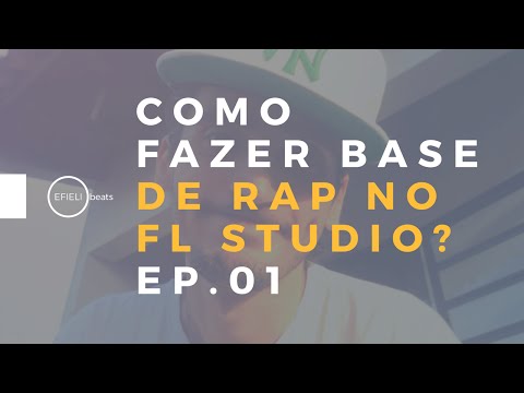 EP.01 COMO FAZER UMA BASE DE RAP NO FL STUDIO? O BÁSICO