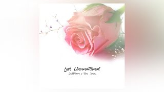 JustPierre - Love Unconditional ft. Tone Jonez