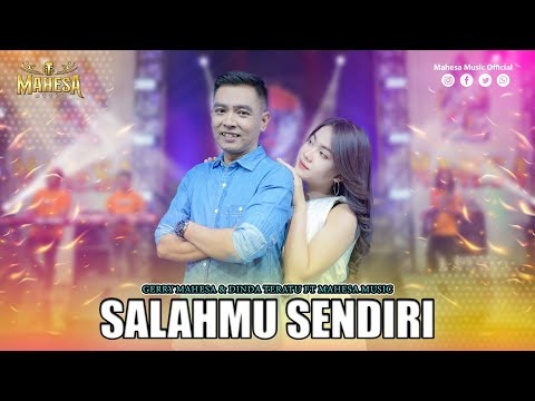 GERRY MAHESA FT DINDA TERATU  -  SALAHMU SENDIRI | Mahesa Music