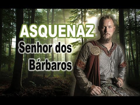 10 - Asquenaz o senhor dos Brbaros