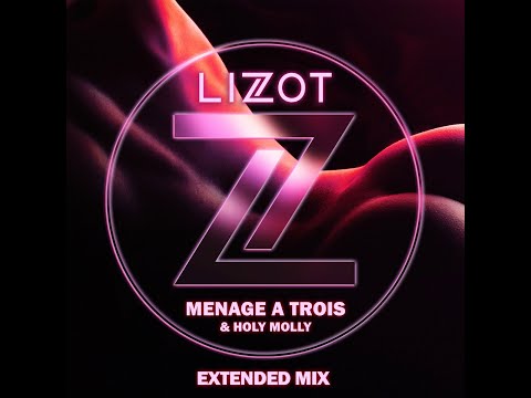 LIZOT - Menage A Trois (ft. Holy Molly) [1 hour] - #LIZOT #MenageATrois #MénageÀTrois #hour