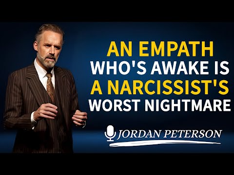 An Empath Who's Awake Is a Narcissist's Worst Nightmare | Jordan Peterson