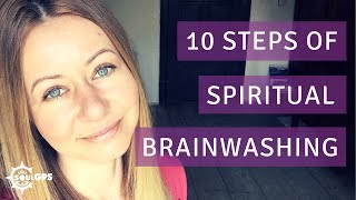 10 Steps (&amp; Signs) of Spiritual Brainwashing