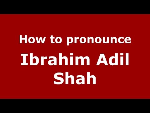 How to pronounce Ibrahim Adil Shah (Karnataka, India/Kannada) - PronounceNames.com