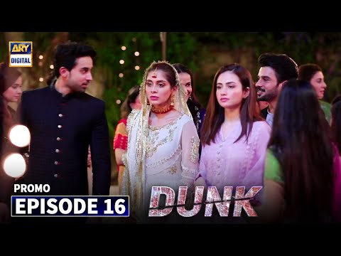 Dunk Episode 16 - Promo - ARY Digital Drama