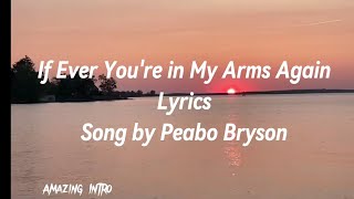 Download lagu If Ever You're In My Arms Again lyrics Song by Peabo Bryson mp3