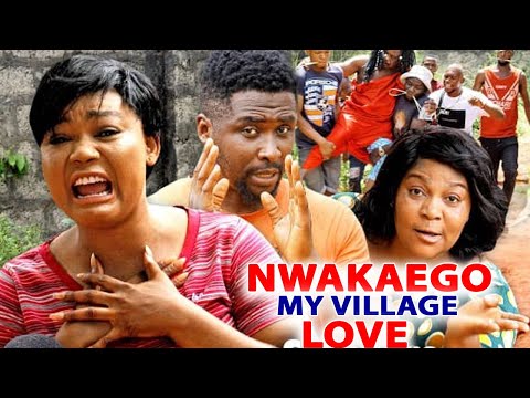 Nwakaego My Village Love Season 9&10-Onny Michael & Rachael Okonkwo 2022 Latest Nigerian Movie