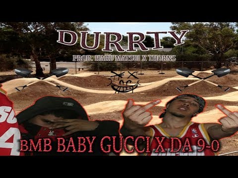 BMB BABY GUCCI x DA 9-0 - DURRTY (Prod. by HARU MATSUI x THORNS)