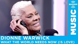 Dionne Warwick - What The World Needs Now (Is Love) [Live @ SiriusXM]
