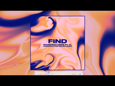 Ridgewalkers Ft. El - Find (DIM3NSION Pres. Benner Remix)