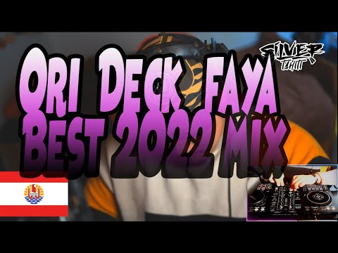 Ori Deck faya Best 2022 mix SILVER TAHITI