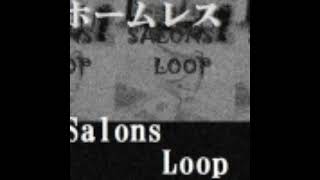 ホームレス：salons loop