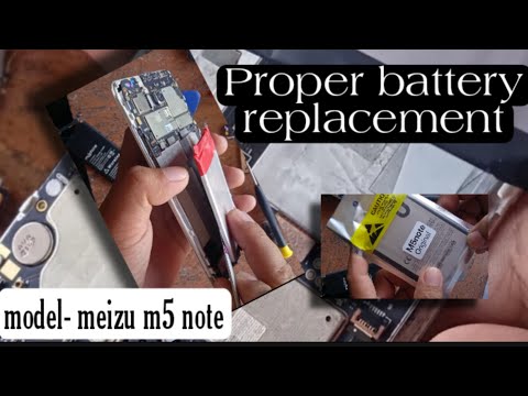 Proper battery replacement | model Meizu M5 note