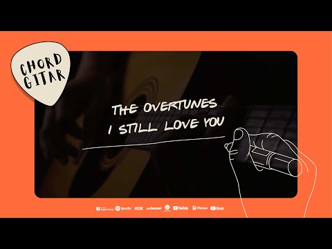 Chord Gitar TheOvertunes - I Still Love You