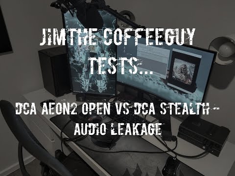 DCA Aeon2 Open vs DCA Stealth audio leakage comparisons