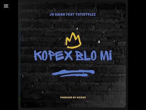 KOPEX BLO MI (2025) - Jo Saiah Feat TatiStylez (Produced By Riz5ive)