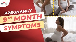9th Month Of Pregnancy | Symptoms Of Ninth Month Of Pregnancy | Nine Month Baby Growth | Mylo Family