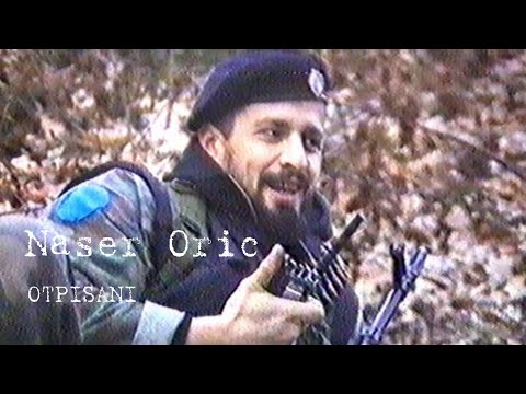 Naser Oric - Otpisani (ratni snimci)