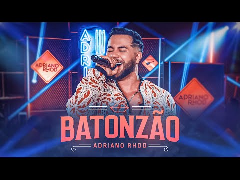 Adriano Rhod - BATONZÃO (Oficial)