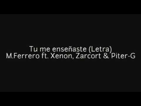 M.Ferrero ft Xenon, Zarcort & Piter G - Tú me enseñastes (Letra)