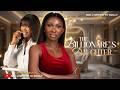 The Billionaire S Daughter Sonia Uche Chinenye Nnebe Full 2026 Latest Nigerian Movie
