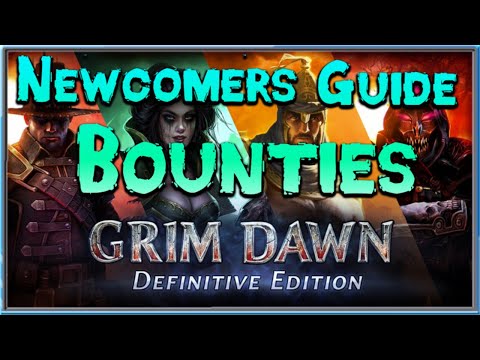 Grim Dawn Newcomer's Guide  - Episode 26 Bounties