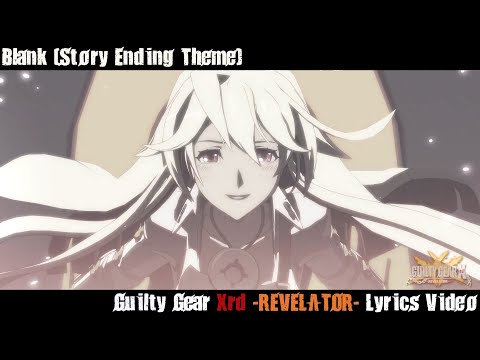 Blank (Revelator Story Credits) Lyrics Video - Guilty Gear Xrd