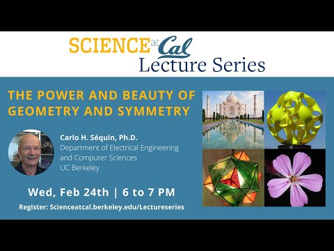 Science at Cal Lecture - The Power and Beauty of Geometry and Symmetry