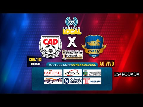 CAD/GUARAPUAVA x PATO FUTSAL - 25ª RODADA PARANAENSE DE FUTSAL CHAVE OURO
