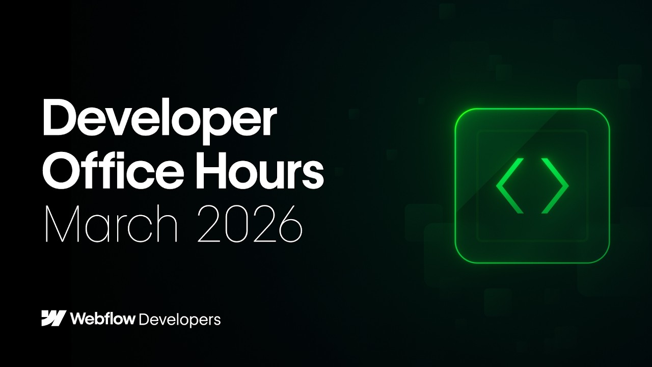Webflow Developer Office Hours - March 2026
