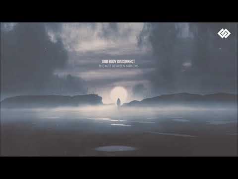 God Body Disconnect - Old Feelings Always Return