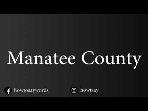 How To Pronounce Manatee County
