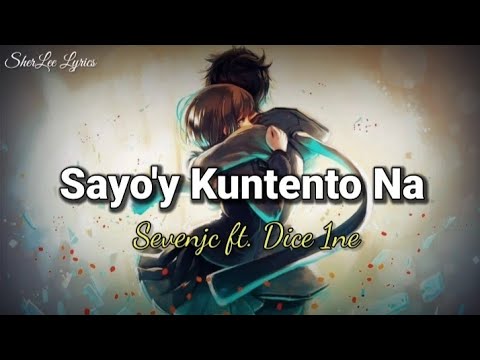 Sayo'y Kuntento Na (Lyrics) - Sevenjc ft. Dice 1ne / TeamSekai