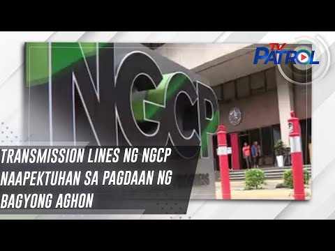Transmission lines ng NGCP naapektuhan sa pagdaan ng bagyong Aghon TV Patrol