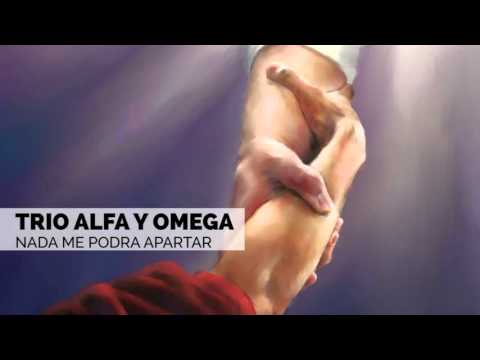 Nada me podrá apartar - Trio Alfa y Omega