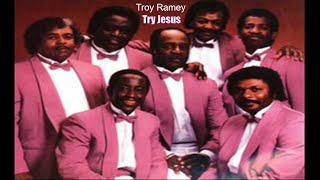 Troy Ramey - Try Jesus