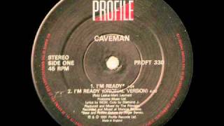 I'm Ready - Caveman
