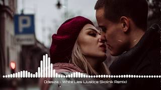 Odesza - White Lies (Justice Skolnik Remix)