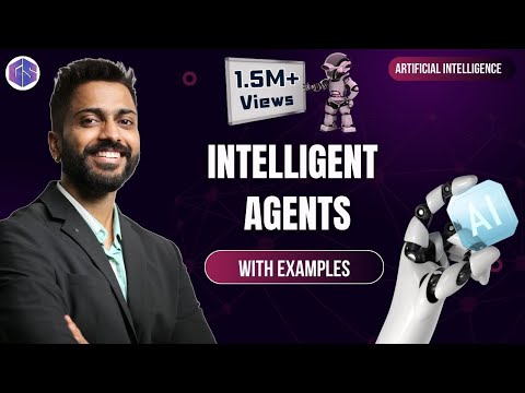 Lec-22: Introduction to Intelligent Agents and their types with Example in Artificial Intelligence