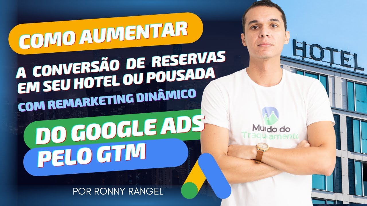 Como Aumentar a Conversão de Reservas em Seu Hotel ou Pousada com Remarketing Dinâmico do Google Ads